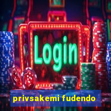 privsakemi fudendo